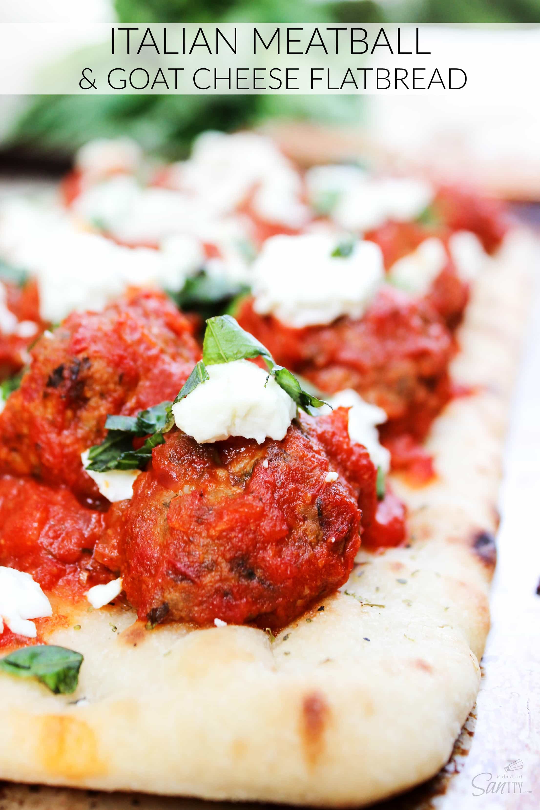 ItalianMeatballGoatCheeseFlatbreadFEATURED1 Dash of Sanity