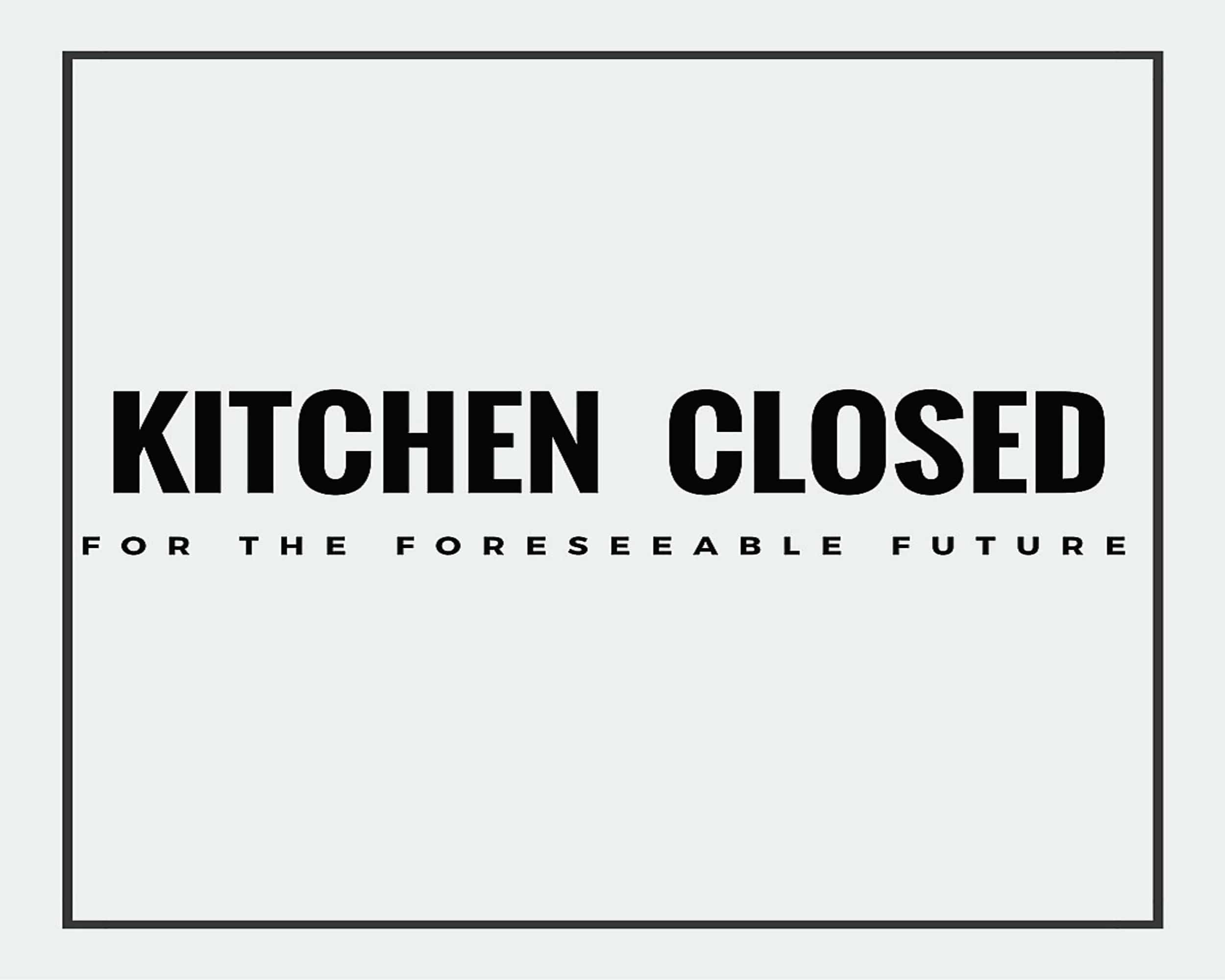 KITCHEN CLOSED PRINTABLE A Dash of Sanity