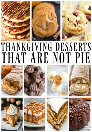 25 Thanksgiving Desserts That Are Not Pie - Dash of Sanity