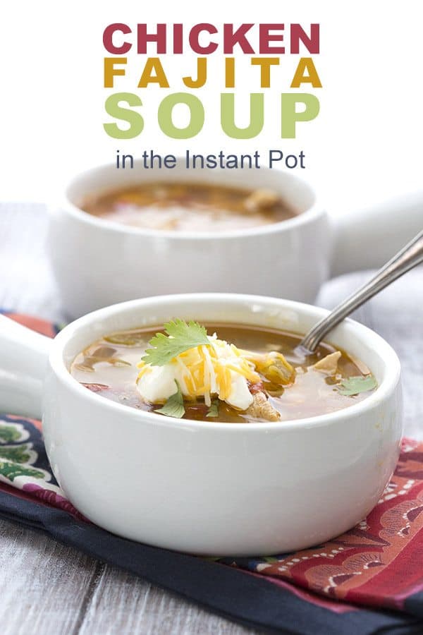 INSTANT POT CHICKEN FAJITA SOUP.